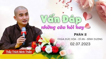 Thầy Minh Thiền trả lời VẤN ĐÁP//NHỮNG CÂU HỎI HAY phần 2 [02.07.2023]