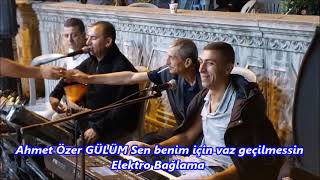 Ahmet Özer Gülüm Sen Benim Için Vaz Geçilmessin Elektro Bağlama X