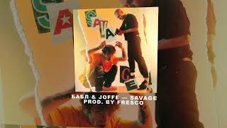 Joffe Бабл Savage Prod By Fresco