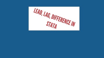 How to create lag, lead and difference variable in Stata