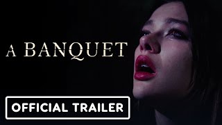 A Banquet -  Trailer (2022) Sienna Guillory, Jessica Alexander, Ruby Stokes