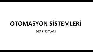 Ders 1B - Otomasyon Sistemlerine Giriş - Birol Ari̇foğlu