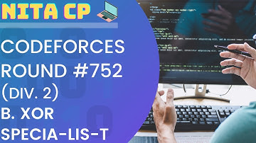#752 Div. 2 B. XOR Specia-LIS-t Solution | Codeforces | NITA CP