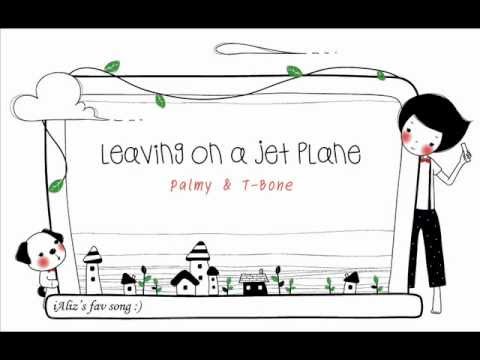 Leaving On A Jet Plane Live Acoustic Version Palmy T Bone