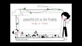 Leaving On A Jet Plane (Live Acoustic Version) - Palmy & T-Bone chords