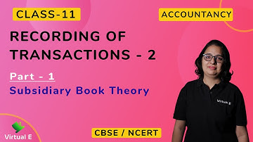 Class 11 Accounts Chapter 4 Recording of Transactions - 2 | Part 1| Subsidiary Book Theory