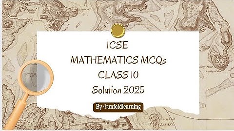 ICSE Mathematics mcq answer key 2025 || solution || @unfoldlearning