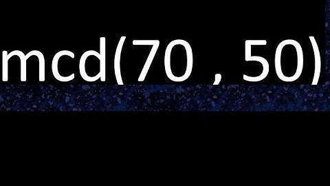 mcd 70 y 50 , maximo comun divisor , mcd(70 , 50) como se halla , ejemplos