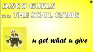 Disco Gurls feat The Soul Gang - u get what u give (club mix)