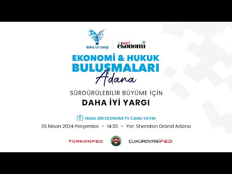 Canlı Yayın: Ekonomi ve Hukuk Buluşmaları -  Adana