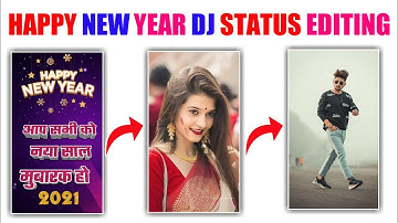 Happy New Status Video Editing - Happy New Year 2021 Status Video Editing - Happy New Year 2021