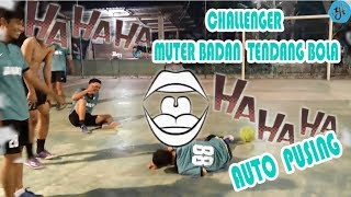 Ngakakkk!!! FUTSAL Challenger - Muter Badan Tendang Bola Sampai Pusing