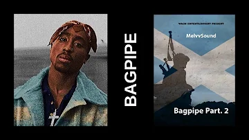 2PAC - Bagpipe Pt. 2 (edited)