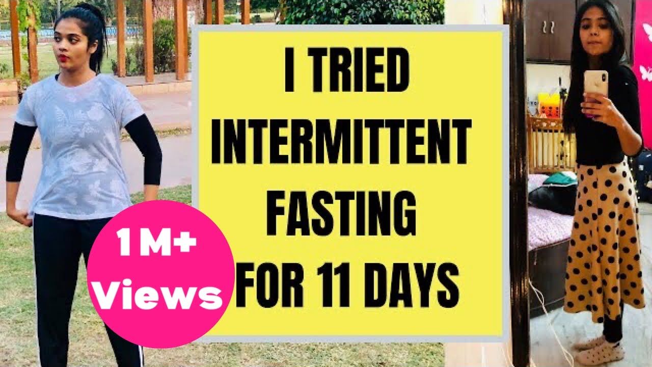 I Tried Intermittent Fasting For 11 Days Good Or Bad What I Eat In A Day Somya Luhadia Youtube