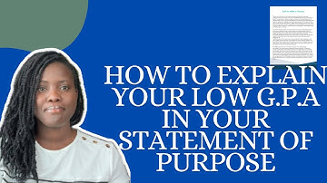 HOW TO EXPLAIN YOUR LOW GPA IN YOUR STATEMENT OF PURPOSE FOR GRAD SCHOOL APPLICATION