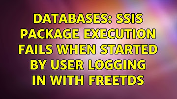 Databases: SSIS Package execution fails when started by user logging in with FreeTDS