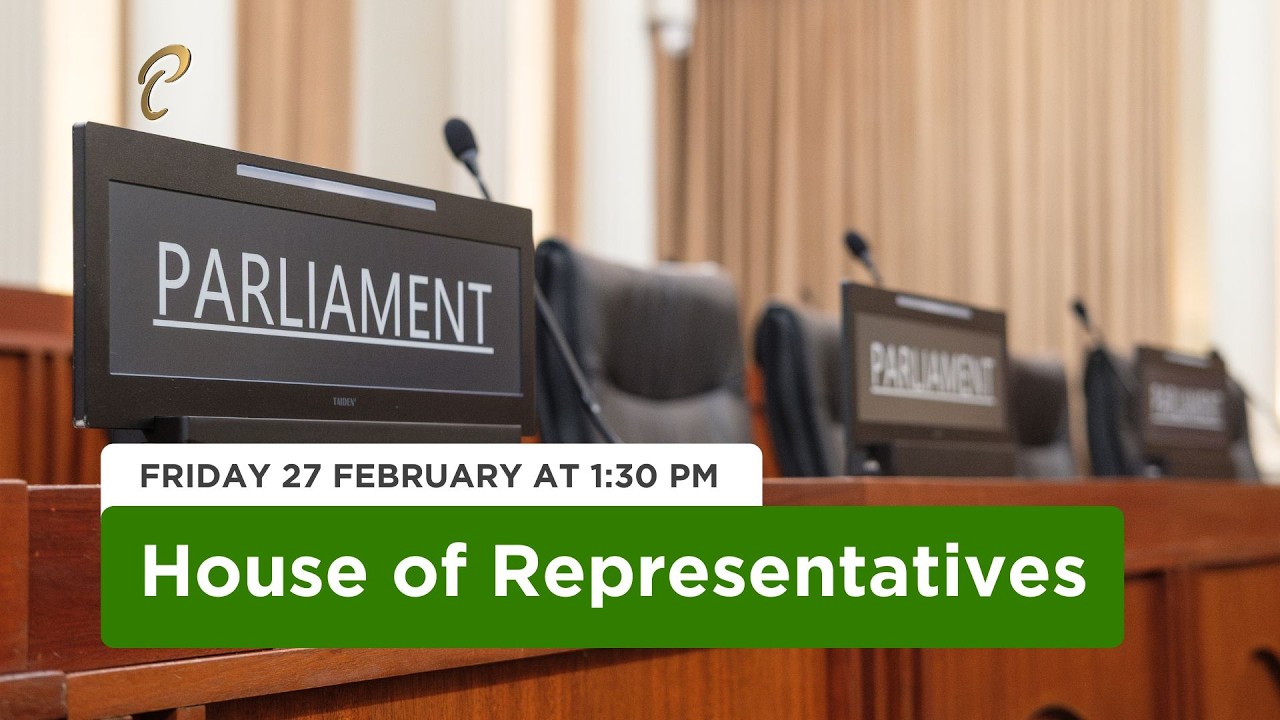 21st Sitting of the House of Representatives - 1st Session- 13th Parliament - February 27, 2026