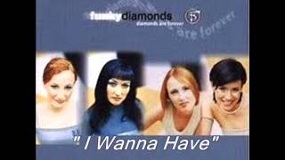 Video thumbnail of "Funky Diamonds - I Wanna Have"