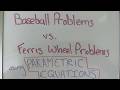 Parametric Word Problems: Baseball vs Ferris Wheel