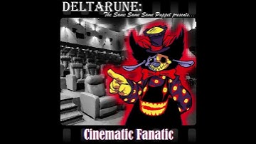 Cinematic Fanatic - [Deltarune; The Same Same Same Puppet]