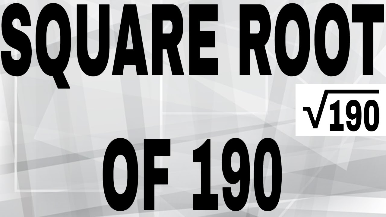 Square Root of 190: Unlock the Mysteries with Ease and Precision