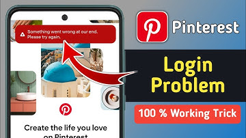 Fix Pinterest Login Problem Something Went Wrong at Our End Please Try Again