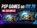 How to Install PSP Games on iPhone &amp; iPad (PPSSPP Emulator) iOS 26 – NO Jailbreak | 2026