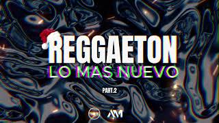 REGGAETON DICIEMBRE 2023 PART.2  DJ AM