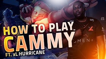 HOW TO PLAY CAMMY IN STREET FIGHTER V | PRO SFV COMBO GUIDE FT. HURRICANE