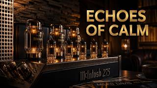 ECHOES OF CALM: Comfortable Instrumental Jazz, Warm McIntosh Tube Sound, Minimal Vibe