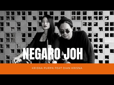 NEGARO JOH - KRISNA PURPA feat DIAN KRISNA