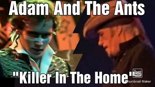 Adam And The Ants, Killer In The Home