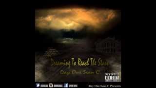 Day One Sean C - Say He Getting Money (Feat China Guap) | Dreaming To Reach The Stars