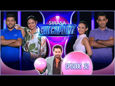 Sirasa Catchpoint Season I Episode 32 Keral Earl Malithi Dilanka