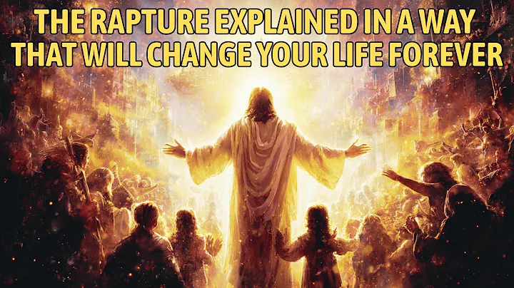 The Rapture Explained in a Way That Will Change Your Life Forever | Rapture Revealed