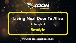Video thumbnail of "Smokie - Living Next Door To Alice - Karaoke Version from Zoom Karaoke"