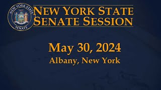 New York State Senate Session  05/30/2024