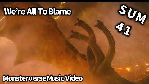 Monsterverse “We’re All To Blame” (Monsterverse Sum 41 Music Video)