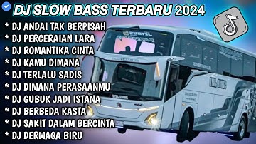 DJ SLOW FULL BASS TERBARU 2024 • ANDA1 TAK B3RPISAH • PERCERAIAN LARA || DJ TIKTOK TERBARU 2024 !!!