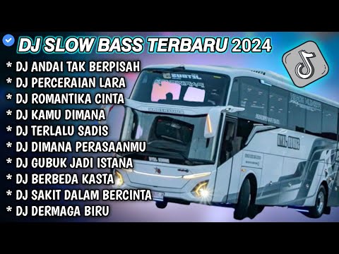 DJ SLOW FULL BASS TERBARU 2024 • ANDA1 TAK B3RPISAH • PERCERAIAN LARA || DJ TIKTOK TERBARU 2024 !!!