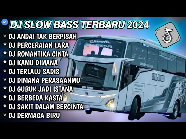 DJ SLOW FULL BASS TERBARU 2024 • ANDA1 TAK B3RPISAH • PERCERAIAN LARA || DJ TIKTOK TERBARU 2024 !!! class=