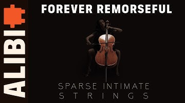 Forever Remorseful - Sparse Intimate Strings Introspective Music