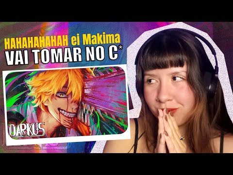 QUE SOM FOD* Darkus  - EI MAKIMA!! VAI TOMA NO C# | Denji [Chainsaw Man] - Bellis React