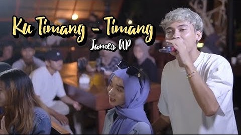 James Ap - Ku Timang - Timang ll Official Music Vidio