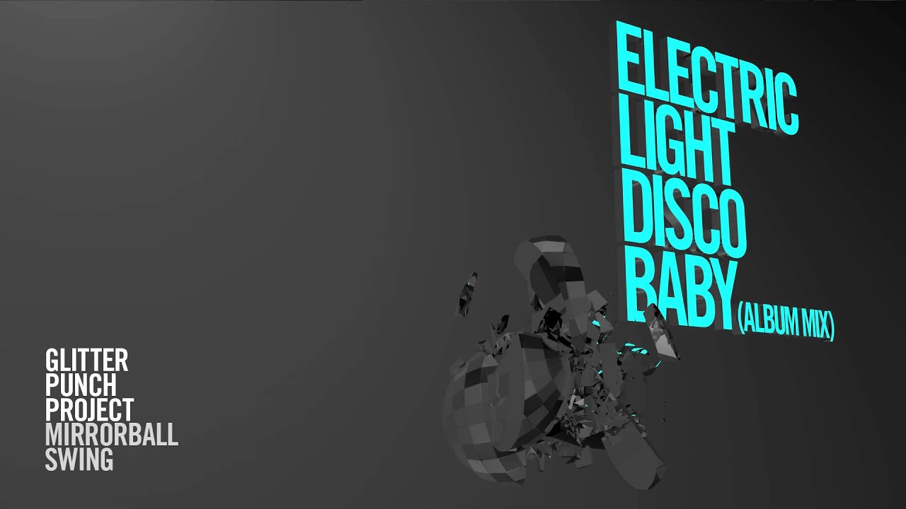 ELECTRIC LIGHT DISCO BABY (Album Mix) // #9 // MIRRORBALL SWING