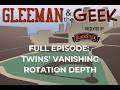 Full Episode: Twins' Vanishing Rotation Depth