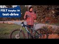 FELT Surplus 70  2017 с колесами 27.5 +  (test-drive)