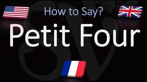 How to Pronounce Petit Four? (CORRECTLY) French & English Pronunciation