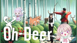 【Oh Deer】しかのこのこのここしたんたん【ねこ里にゃキ】