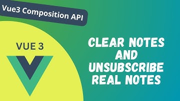 108. Clear Notes & unsubscribe snapshot when user logs out firestore in Vue Composition API - Vue 3